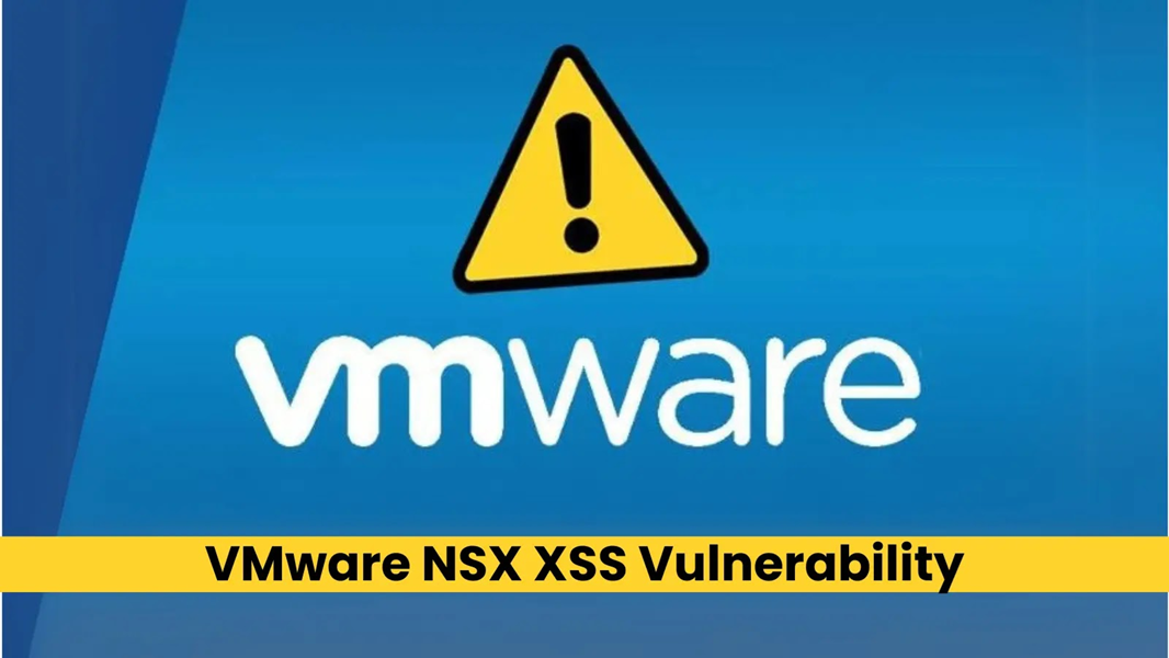 ช่องโหว่ VMware NSX ช่วยให้แฮกเกอร์สามารถแทรกโค้ดที่เป็นอันตรายได้